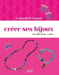 Le grand livre pour créer ses bijoux