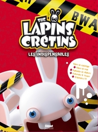 The Lapins crétins - Activités - Les indispensables