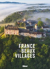 LA FRANCE DES PLUS BEAUX SITES - LA FRANCE DES PLUS BEAUX VILLAGES 2E ED