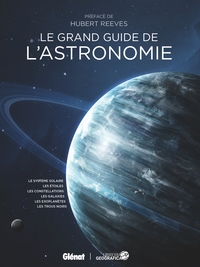Le grand guide de l'Astronomie (4e ed)