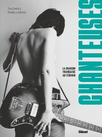 CHANTEUSES - LA CHANSON FRANCAISE AU FEMININ