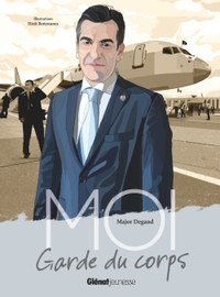 MOI... - MOI, MAJOR DEGAND, GARDE DU CORPS