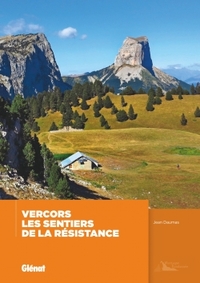 VERCORS, LES SENTIERS DE LA RESISTANCE