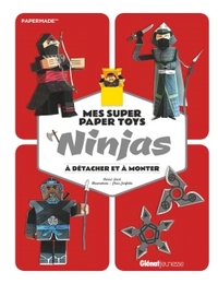 Mes super Paper Toys Ninjas