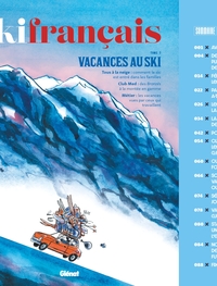 SKI FRANCAIS - TOME 07 - VACANCES AU SKI