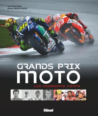 GRANDS PRIX MOTO, LES MOMENTS FORTS