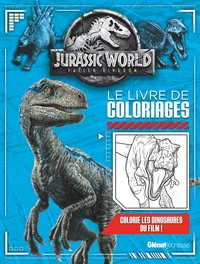 Jurassic World - Fallen Kingdom Le livre de coloriages