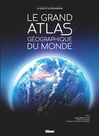 Le Grand Atlas géographique du monde 6e ed