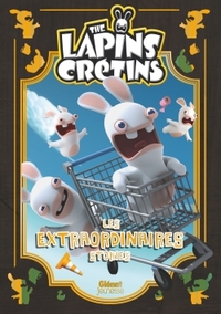 THE LAPINS CRETINS - ACTIVITES - THE LAPINS CRETINS -  LES EXTRAORDINAIRES STORIES - TOME 01