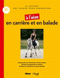 A L'AISE EN CARRIERE ET EN BALADE - JE MONTE MON CHEVAL + A CHEVAL EN EXTERIEUR