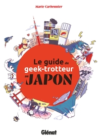 Le Guide du Geek-Trotteur au Japon