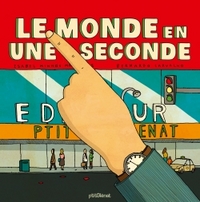 LE MONDE EN UNE SECONDE