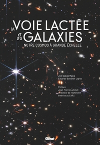 COSMOS - LA VOIE LACTEE ET LES GALAXIES - NOTRE COSMOS A GRANDE ECHELLE