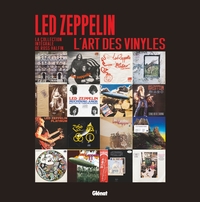 LED ZEPPELIN, L'ART DES VINYLES - LA COLLECTION INTEGRALE DE ROSS HALFIN