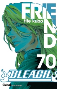 BLEACH - TOME 70 - FRIEND