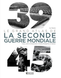 39-45 : LE GRAND ATLAS DE LA SECONDE GUERRE MONDIALE