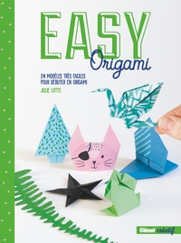 EASY ORIGAMI - 24 MODELES TRES FACILES POUR DEBUTER EN ORIGAMI