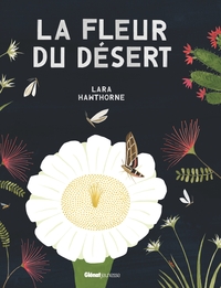 HISTOIRE NATURELLE - LA FLEUR DU DESERT