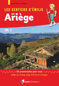 LES SENTIERS D'EMILIE EN ARIEGE VOL.2 (2E ED) - VALLEE DE L'ARIEGE, PAYS D'OLMES ET DONEZAN