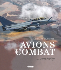 Le grand livre des avions de combat 2e édition