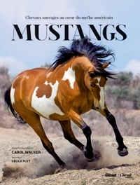 MUSTANGS - CHEVAUX SAUVAGES AU COEUR DU MYTHE AMERICAIN