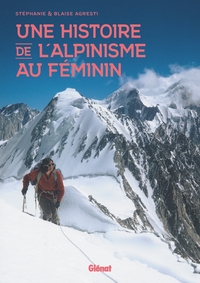 UNE HISTOIRE DE L'ALPINISME AU FEMININ