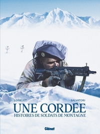 UNE CORDEE - HISTOIRES DE SOLDATS DE MONTAGNE