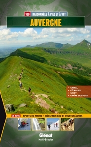 AUVERGNE - 100 BALADES ET RANDONNEES A PIED ET A VTT