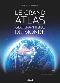 LES GRANDS ATLAS DE REFERENCE - LE GRAND ATLAS GEOGRAPHIQUE DU MONDE 7E EDITION