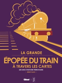 La Grande Épopée du train à travers les cartes