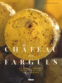 Château de Fargues, une folle ambition à Sauternes