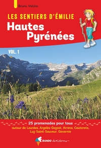 LES SENTIERS D'EMILIE DANS LES HAUTES-PYRENEES VOL. 1 - AUTOUR DE LOURDES, ARGELES-GAZOST, ARRENS, C