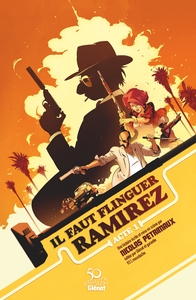 Il faut flinguer Ramirez - Tome 01 Édition spéciale 50 ans