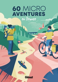 60 micro-aventures en France