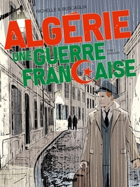 Algérie, une guerre française - Tome 04