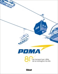 POMA -  80 ans de transport par câble