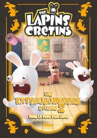 THE LAPINS CRETINS - ACTIVITES - THE LAPINS CRETINS -  LES EXTRAORDINAIRES STORIES - TOME 02 - DANS