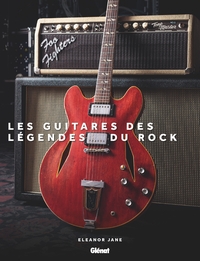 Les guitares des légendes du rock