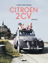 LA CITROEN 2CV - L'ICONE DES TRENTE GLORIEUSES