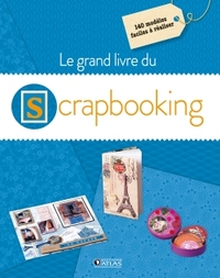 Le grand livre du scrapbooking