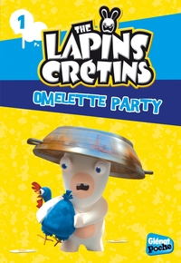 THE LAPINS CRETINS - POCHE - TOME 01 - OMELETTE PARTY