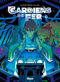 Gardiens de fer - Tome 02