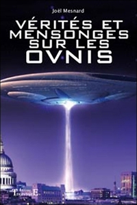 Vérités et mensonges sur les OVNIS
