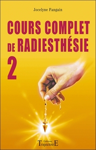 Cours complet de radiesthésie T.2