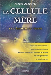 LA CELLULE MERE ET L'ENERGIE DU TEMPS