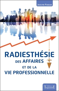 RADIESTHESIE DES AFFAIRES ET DE LA VIE PROFESSIONNELLE