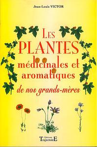 Plantes médicinales de nos grands-mères