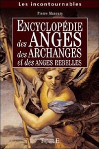 Encyclopédie anges. archanges. anges rebelles