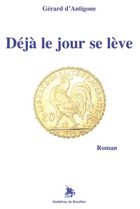 DEJA LE JOUR SE LEVE - ROMAN