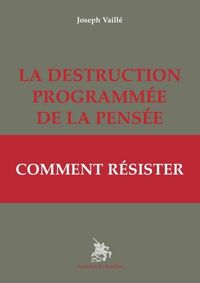 LA DESTRUCTION PROGRAMMÉE DE LA PENSÉE